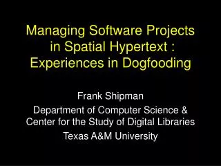 Managing Software Projects in Spatial Hypertext : Experiences in Dogfooding