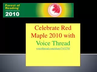 Celebrate Red Maple 2010 with Voice Thread voicethread/share/743270/