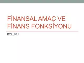 f nansal ama ve f nans fonks yonu