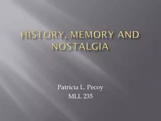 History, Memory and Nostalgia