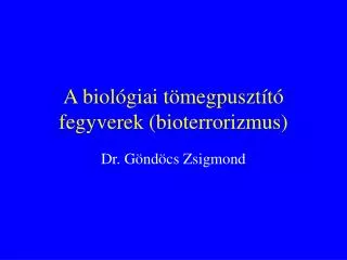 a biol giai t megpuszt t fegyverek bioterrorizmus