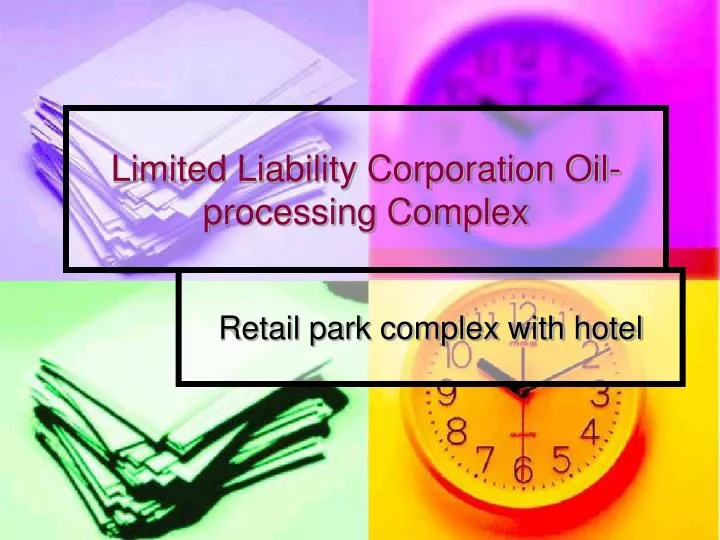 limited liability corporation oil processing complex