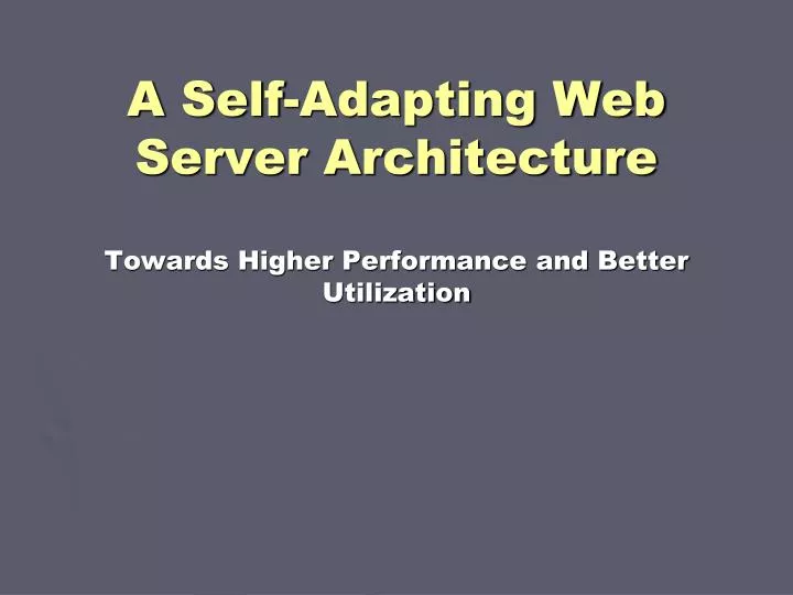 a self adapting web server architecture towards higher performance and better utilization