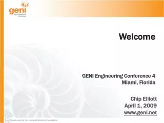 Welcome GENI Engineering Conference 4 Miami, Florida