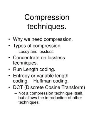Compression techniques.