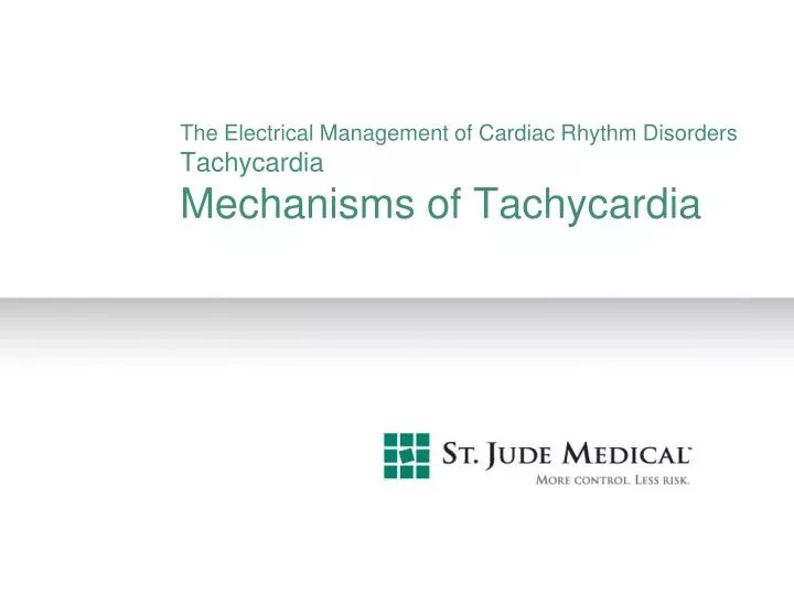 the electrical management of cardiac rhythm disorders tachycardia mechanisms of tachycardia
