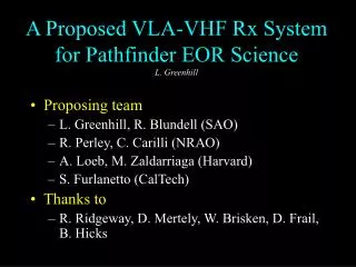 A Proposed VLA-VHF Rx System for Pathfinder EOR Science L. Greenhill