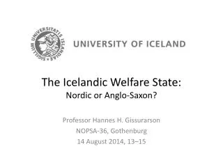 The Icelandic Welfare State: Nordic or Anglo-Saxon?