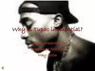 Why is Tupac influential?