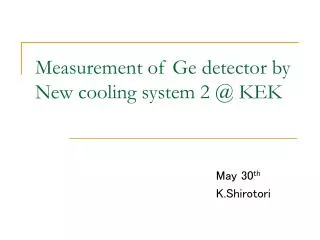 Measurement of Ge detector by New cooling system 2 @ KEK