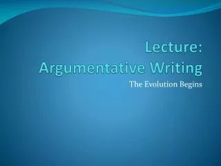 Lecture: Argumentative Writing