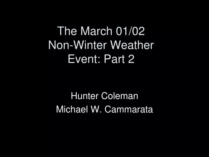 the march 01 02 non winter weather event part 2