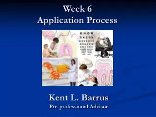 Week 6 Application Process