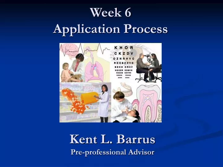 week 6 application process