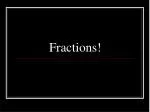 Fractions! - slide 1