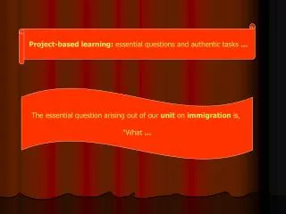 Project-based learning: essential questions and authentic tasks ...