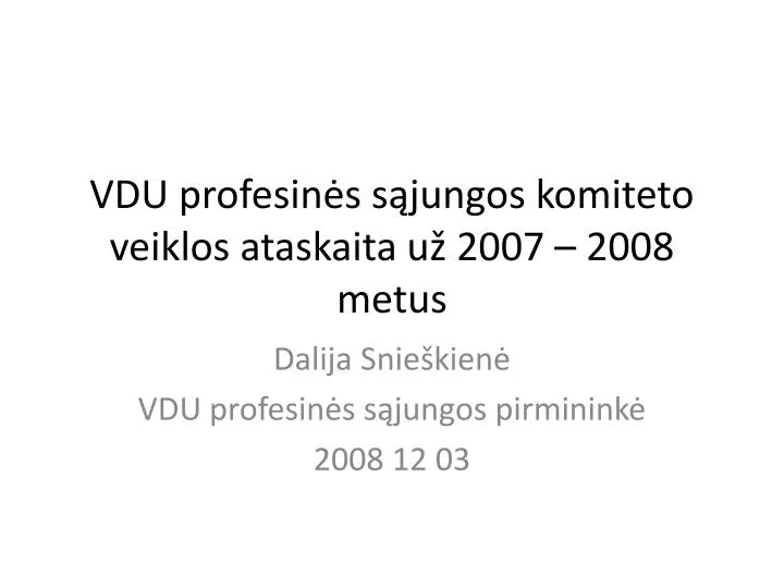 vdu profesin s s jungos komiteto veiklos ataskaita u 2007 2008 metus