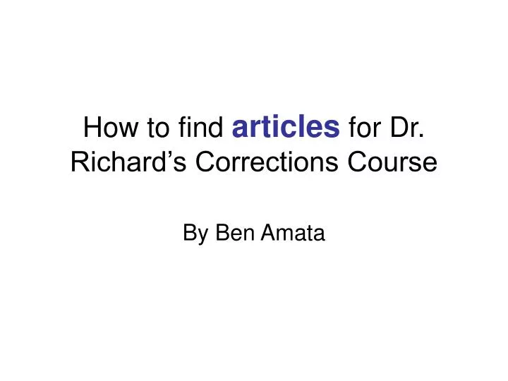 how to find articles for dr richard s corrections course