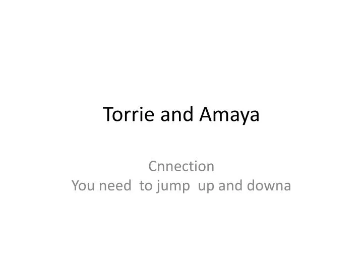 torrie and amaya