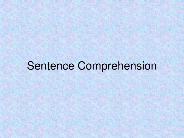 sentence comprehension