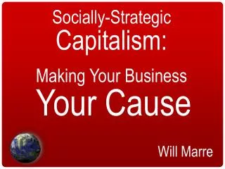 Socially-Strategic Capitalism: Making Your Business Your Cause