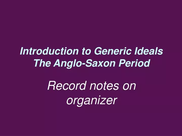 introduction to generic ideals the anglo saxon period
