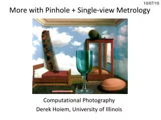 More with Pinhole + Single-view Metrology