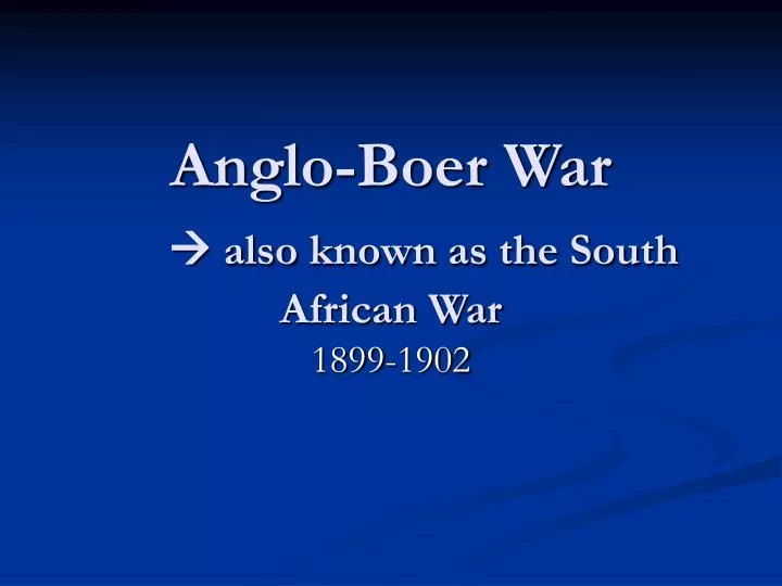 anglo boer war also known as the south african war