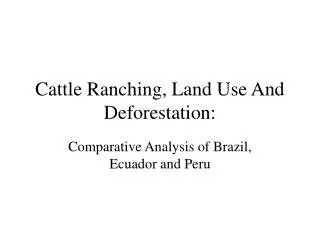 Cattle Ranching, Land Use And Deforestation: