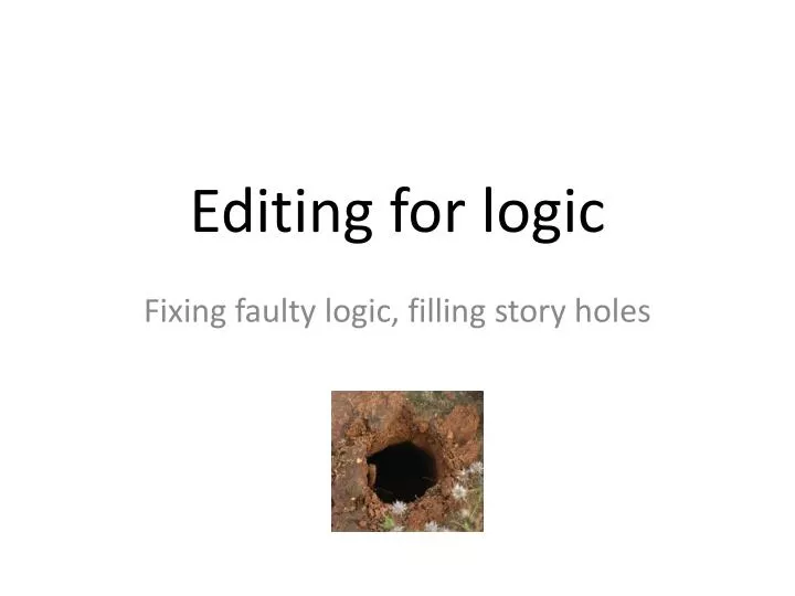 editing for logic