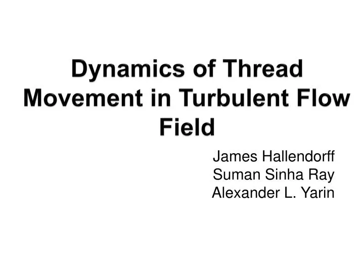 dynamics of thread movement in turbulent f low field