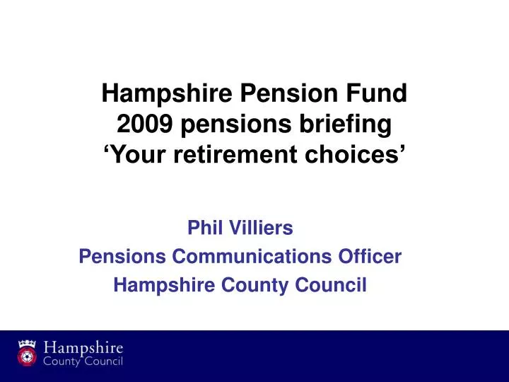 hampshire pension fund 2009 pensions briefing your retirement choices