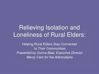 Relieving Isolation and Loneliness of Rural Elders: