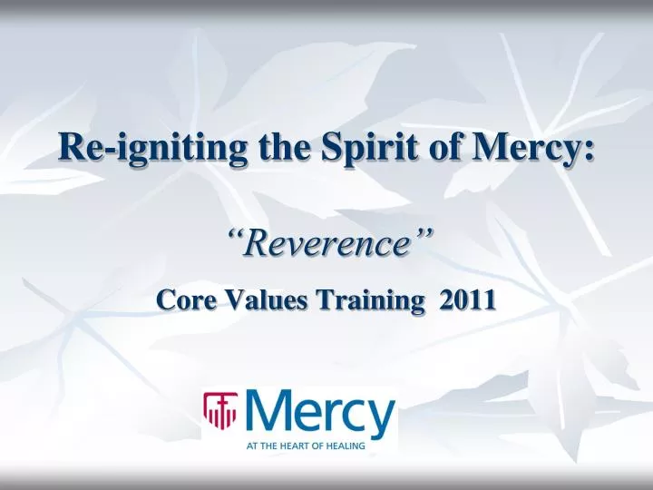 re igniting the spirit of mercy reverence