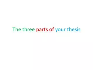 The three parts of your thesis