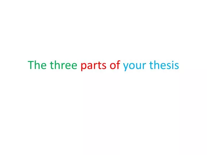 the three parts of your thesis