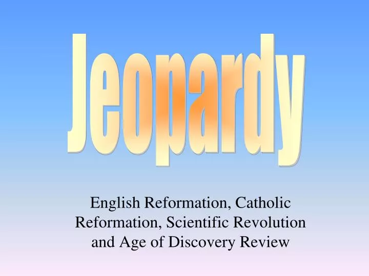 english reformation catholic reformation scientific revolution and age of discovery review