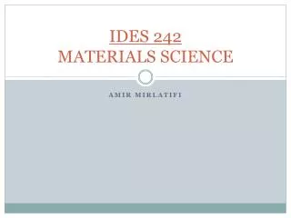 IDES 242 MATERIALS SCIENCE