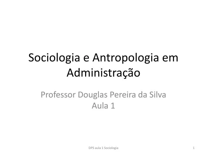sociologia e antropologia em administra o