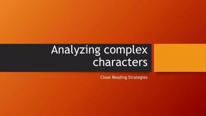 analyzing complex characters