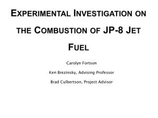 Experimental Investigation on the Combustion of JP-8 Jet Fuel