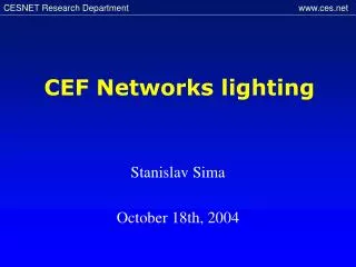 CEF Networks lighting
