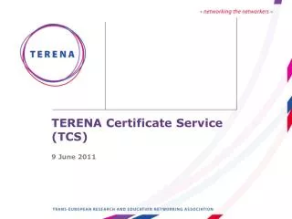 TERENA Certificate Service (TCS) 9 June 2011
