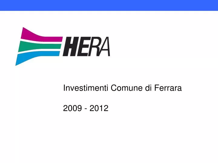 investimenti comune di ferrara 2009 2012
