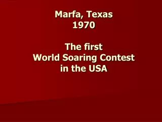 Marfa, Texas 1970 The first World Soaring Contest in the USA