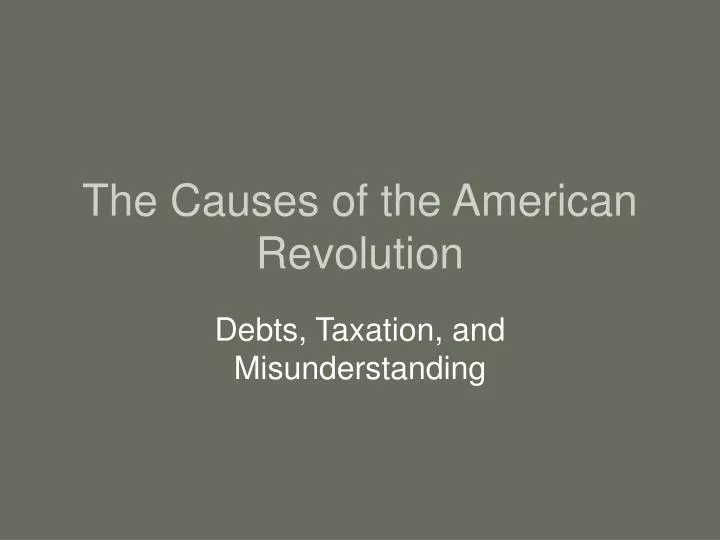 the causes of the american revolution