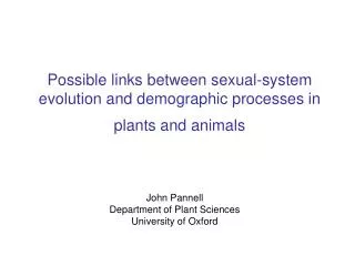 Possible links between sexual-system evolution and demographic processes in plants and animals