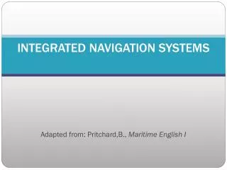 INTEGRATED NAVIGATION SYSTEMS