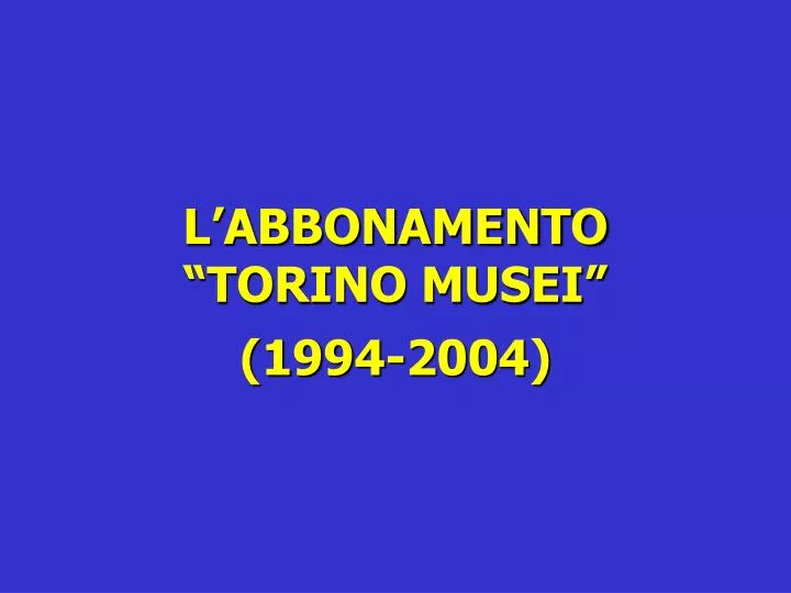 l abbonamento torino musei