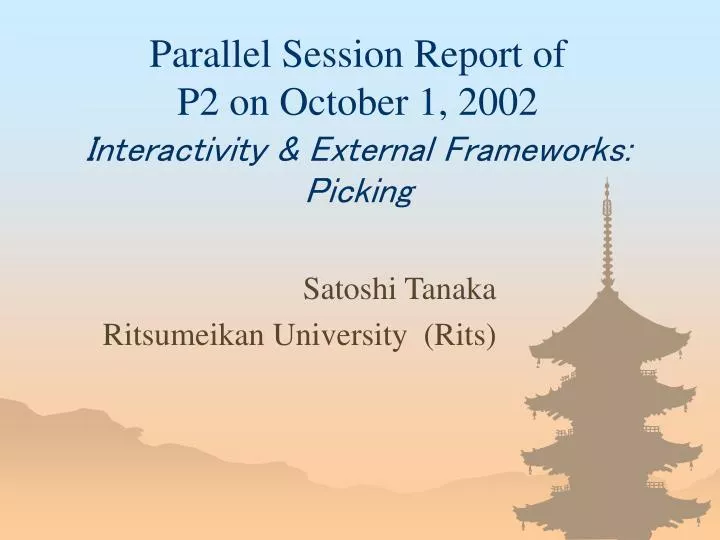 parallel session report of p2 on october 1 2002 interactivity external frameworks picking